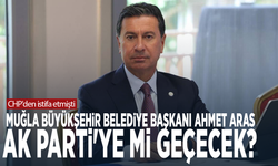 CHP'den istifa etmişti... Muğla Büyükşehir Belediye Başkanı Ahmet Aras AK Parti'ye mi geçecek?