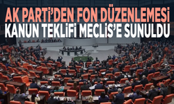 Fonların tasfiyesine ilişkin 9 maddelik kanun teklifi Meclis’e sunuldu
