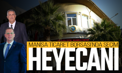Manisa Ticaret Borsası’nda iki aday sandıkta yarışıyor