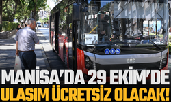 Manisa'da 29 Ekim'de ulaşım ücretsiz