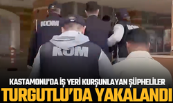 Kastamonu'da iş yeri kurşunlayan şüpheliler Turgutlu'da yakayı ele verdi