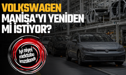 Volkswagen Manisa'yı yeniden mi istiyor? İyi niyet mektubu imzalandı