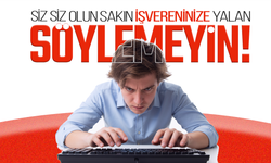 “Annem hasta” yalanı pahalıya patladı: Tazminatsız kovuldu!