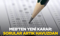 MEB'ten yeni karar: Sorular artık havuzdan