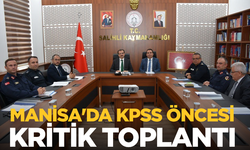 Manisa'da KPSS öncesi kritik toplantı!