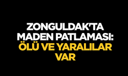 Zonguldak'ta maden patlaması:Ölü ve yaralılar var