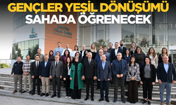 Gençler yeşil dönüşümü sahada öğrenecek