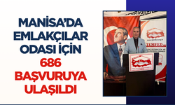 Manisa’da Emlakçılar Odası İçin 686 Başvuruya Ulaşıldı