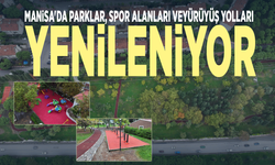 Manisa'da parklar, spor alanları ve yürüyüş yolları yenileniyor