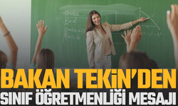 Bakan Tekin’den Sınıf Öğretmenliği Mesajı: Son Kararı Öğretmenler Verecek!