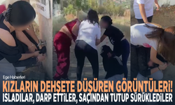 Kızların dehşete düşüren görüntüleri! Isladılar, darp ettiler, saçından tutup sürüklediler