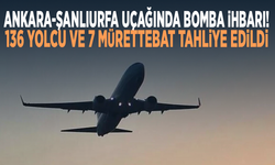 Ankara-Şanlıurfa uçağında bomba ihbarı! 136 yolcu ve 7 mürettebat tahliye edildi