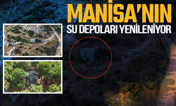 Manisa'nın su depoları yenileniyor