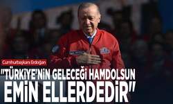 Cumhurbaşkanı Erdoğan: "Türkiye'nin geleceği hamdolsun emin ellerdedir"
