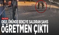 Yer: İzmir.... Okul önünde bekçiye saldıran şahıs öğretmen çıktı