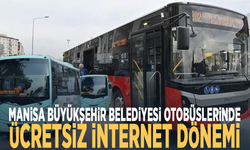 Manisa Büyükşehir Belediyesi otobüslerinde ücretsiz internet dönemi