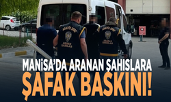 Manisa’da aranan şahıslara şafak baskını!