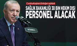 Cumhurbaşkanı Erdoğan açıkladı...  Sağlık Bakanlığı 38 bin hekim dışı personel alacak