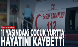 Ege’de acı olay! 11 yaşındaki çocuk yurtta hayatını kaybetti