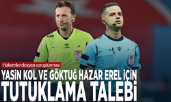 Hakemler dosyası soruşturması: Yasin Kol ve Göktuğ Hazar Erel için tutuklama talebi