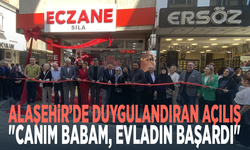 Alaşehir’de duygulandıran açılış: "Canım babam, evladın başardı"