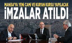 Manisa’ya yeni cami ve Kur’an kursu yapılacak... İmzalar atıldı