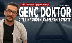 Trafik kazasında ağır yaralanmıştı! Genç doktor 2 yıllık yaşam mücadelesini kaybetti