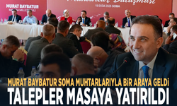 Murat Baybatur Soma Muhtarlarıyla Bir Araya Geldi: Talepler Masaya Yatırıldı