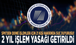 SPK'den ODINE işlemleri için 21 kişi hakkında suç duyurusu! 2 yıl işlem yasağı getirildi