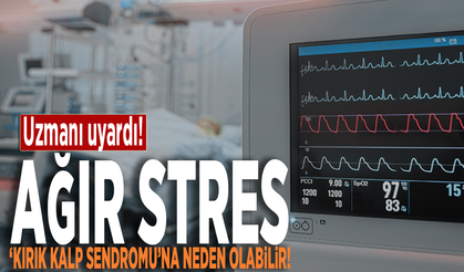 Uzmanı uyardı! Ağır stres, ‘Kırık Kalp Sendromu’na neden olabilir