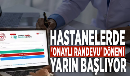 Hastanelerde 'onaylı randevu' dönemi yarın başlıyor