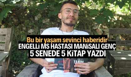 Engelli MS hastası Manisalı genç 5 senede 5 kitap yazdı