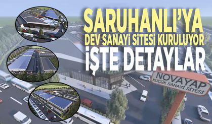 SARUHANLI’DAKİ KURULACAK DEV SANAYİ SİTESİ İÇİN BAŞVURULAR DEVAM EDİYOR