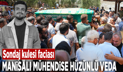 Sondaj kulesi faciası: Manisalı mühendise hüzünlü veda