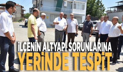 İlçenin altyapı sorunlarına yerinde tespit