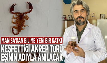 Manisa’dan bilime yeni bir katkı: Keşfettiği akrep türü eşinin adıyla anılacak