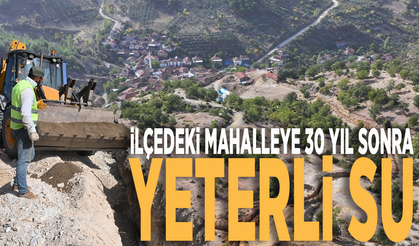 İlçedeki mahalleye 30 yıl sonra yeterli su