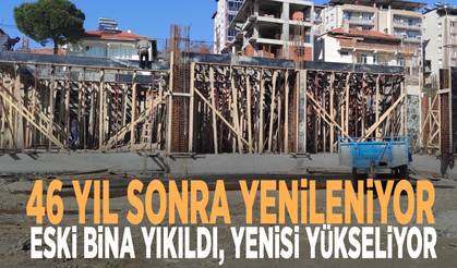 46 yıl sonra yenileniyor: Eski bina yıkıldı, yenisi yükseliyor