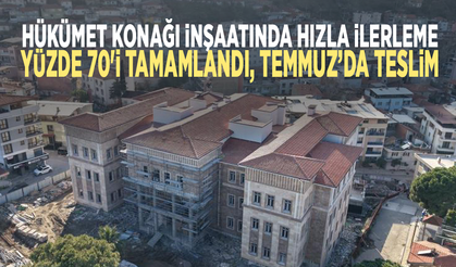 Hükümet Konağı inşaatında hızla ilerleme