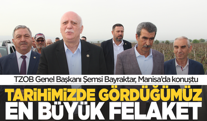 TZOB Genel Başkanı Şemsi Bayraktar Manisa'da konuştu: Tarihimizin en büyük don afetini yaşadık