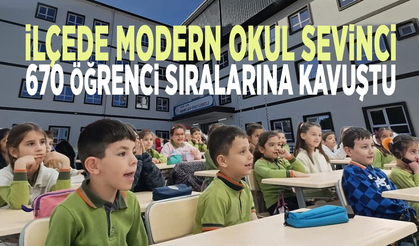 İlçede modern okul sevinci: 670 öğrenci sıralarına kavuştu
