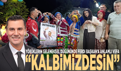 Yörüklerin geleneksel düğününde Ferdi Başkan’a anlamlı vefa: “Kalbimizdesin”