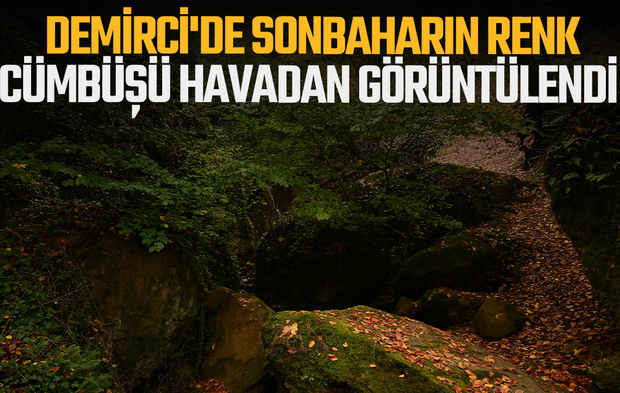 Demirci'de sonbaharın renk cümbüşü havadan görüntülendi