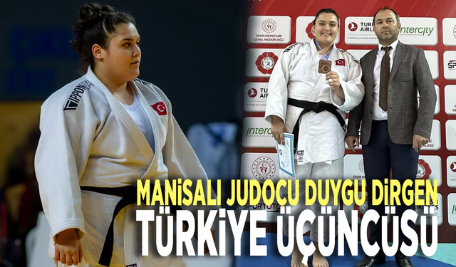 Manisalı judocu Duygu Dirgen, Türkiye üçüncüsü