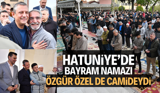 Hatuniye’de bayram namazı… Özgür Özel de camideydi