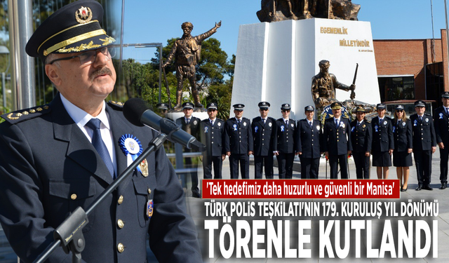 Türk Polis Teşkilatı'nın 179. kuruluş yıl dönümü törenle kutlandı