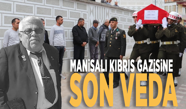 Manisalı Kıbrıs Gazisine son veda