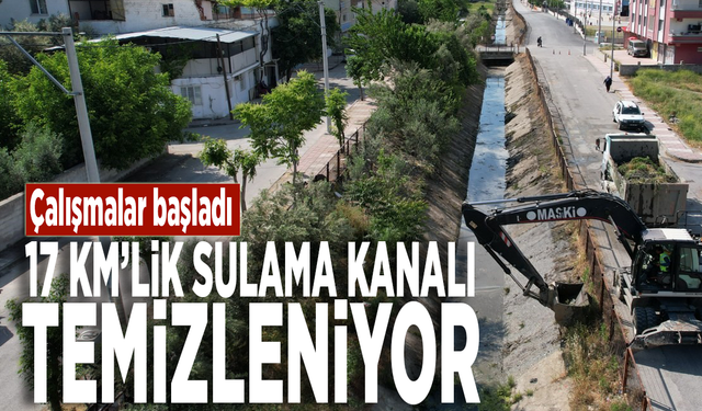 Çalışmalar başladı.... 17 km’lik sulama kanalı temizleniyor