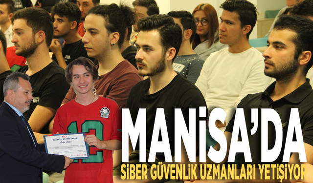 Manisa’da siber güvenlik uzmanları yetişiyor