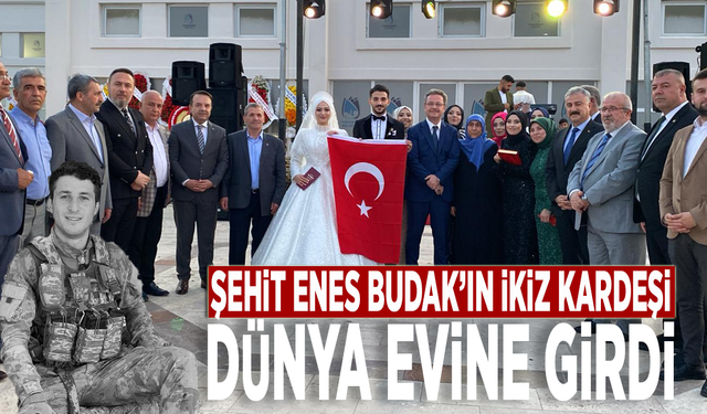 Şehit Enes Budak’ın ikiz kardeşi dünya evine girdi